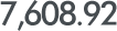 7,608.92
